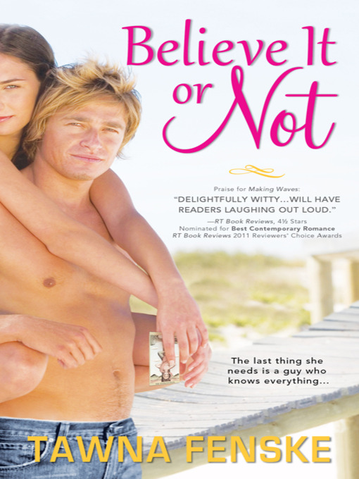 Title details for Believe It or Not by Tawna Fenske - Available